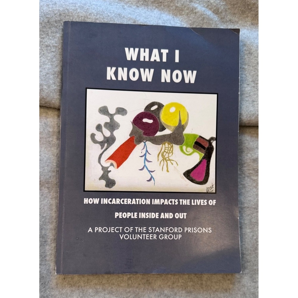 What I Know Now: How Incarceration Impacts, Project of the Stanford Prisons-2015